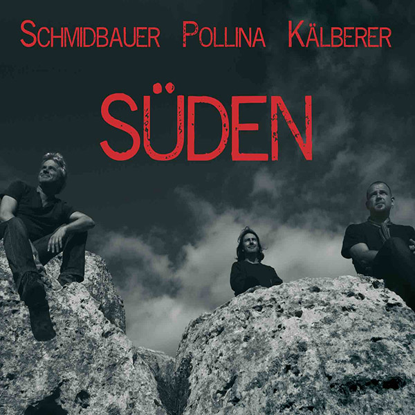 SCHMIDBAUER-POLLINA-KÄLBERER-Süden-600